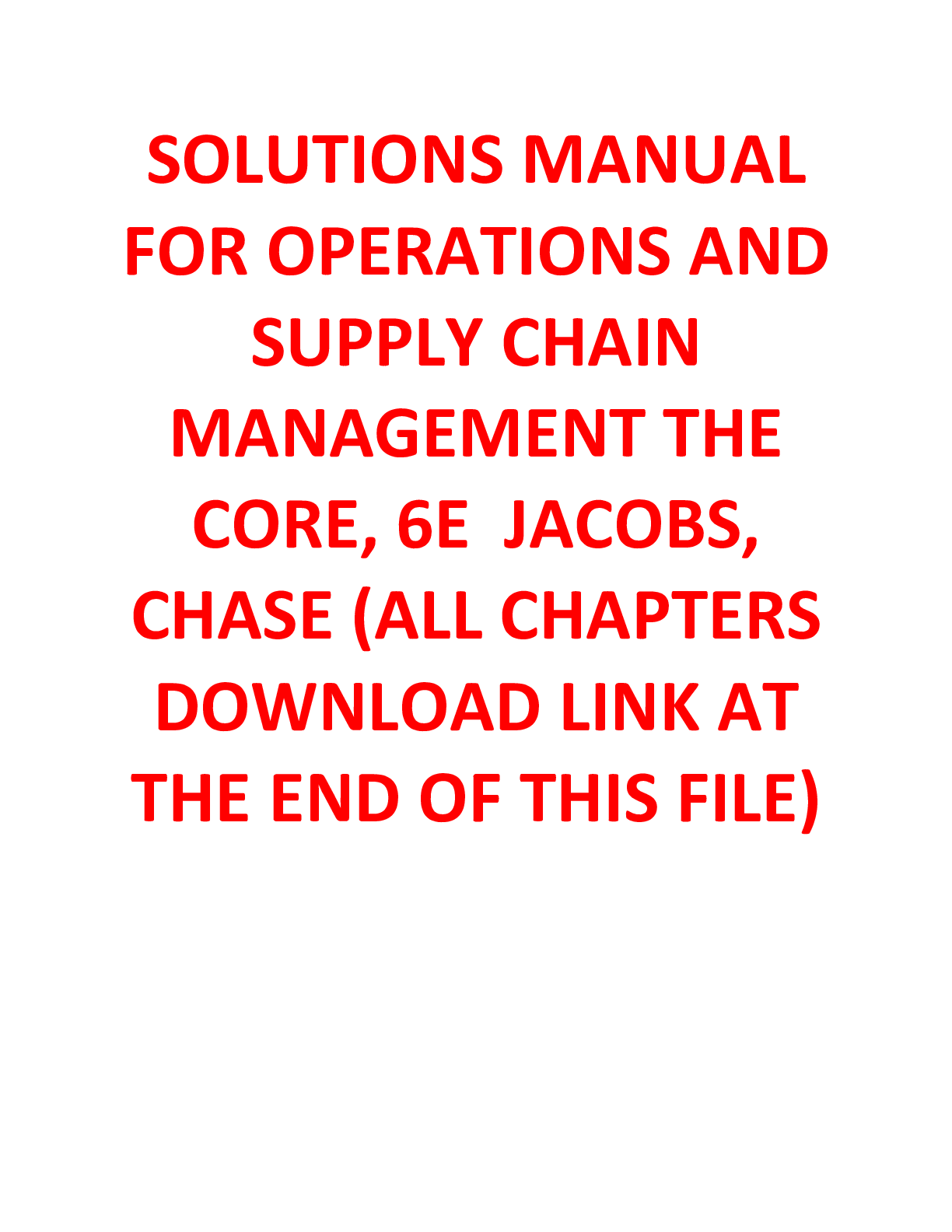 Preview of OPERATIONS AND SUPPLY CHAIN MANAGEMENT THE CORE, 6E  JACOBS,CHASE (SOLUTIONS MANUAL)